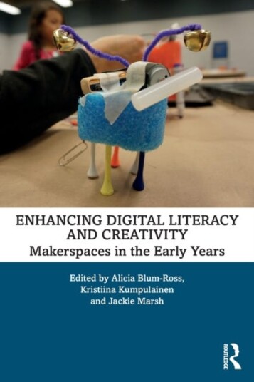 Enhancing Digital Literacy and Creativity Makerspaces in the Early Years