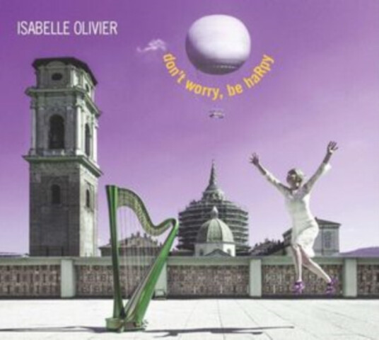 Isabella Olivier Don't Worry, Be Harpy CD Isabella Olivier Don't Worry, Be Harpy CD
