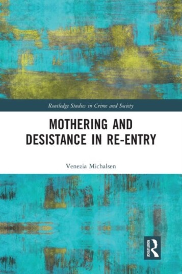 Mothering And Desistance In Re-Entry Av Venezia Michalsen