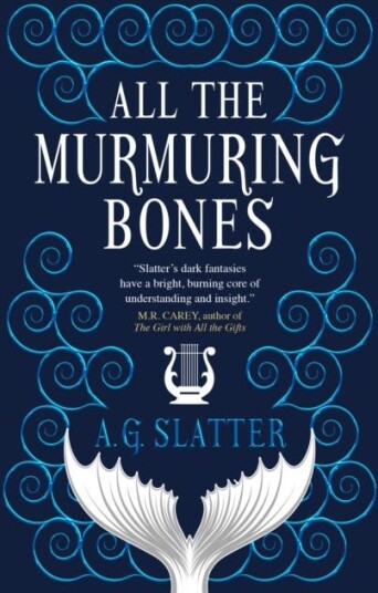 All The Murmuring Bones Av A.G. Slatter