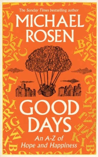 Good Days An AZ of Hope and Happiness Good Days An AZ of Hope and Happiness