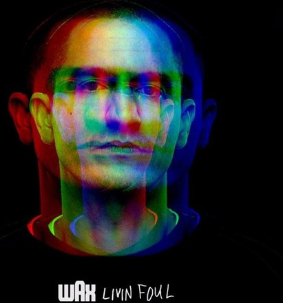 Wax Livin Foul CD