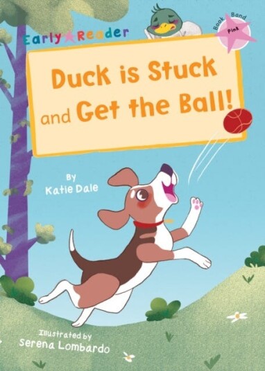 Duck is Stuck and Get The Ball!  (Pink Early Reader)