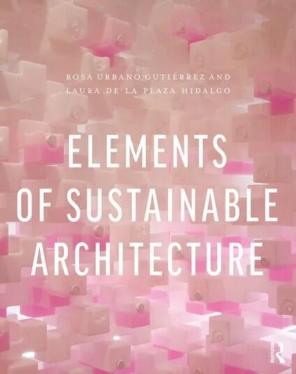 Elements Of Sustainable Architecture Av Rosa Urbano Gutierrez, Laura De La Plaza Hidalgo