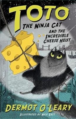 Toto The Ninja Cat And The Incredible Cheese Heist Av Dermot O'Leary