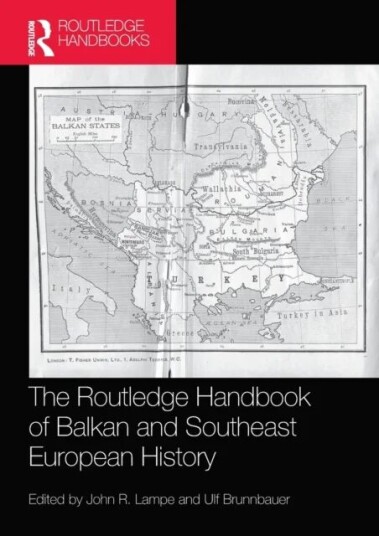 The Routledge Handbook Of Balkan And Southeast European History