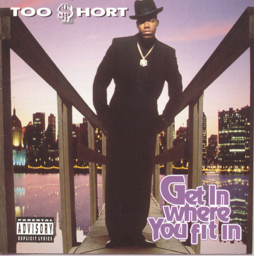 Too $hort Get In Where Ya Fit In CD