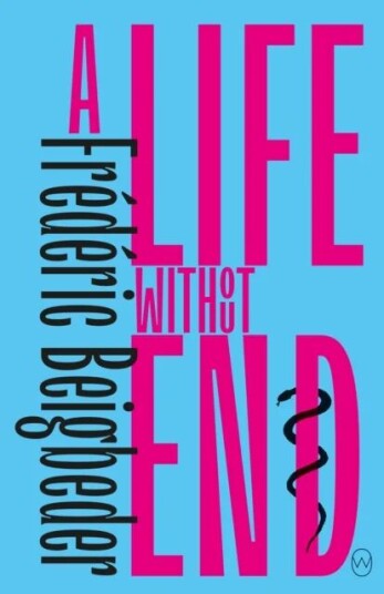 A Life Without End Av Frederic Beigbeder