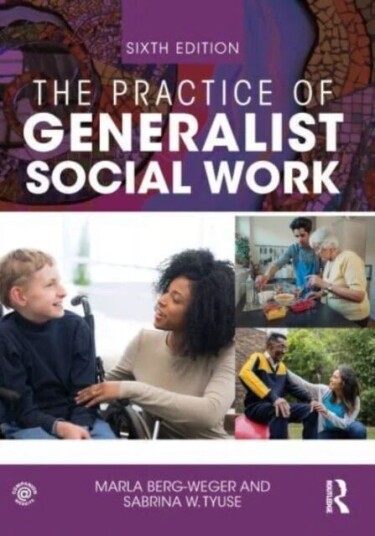 The Practice Of Generalist Social Work Av Marla Berg-Weger, Sabrina W (St Louis University Missouri Usa) Tyuse