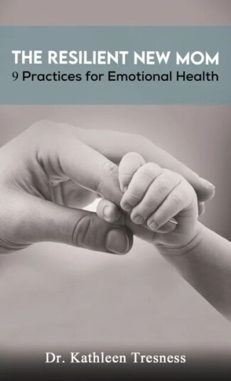 The Resilient New Mom Av Dr. Kathleen Tresness