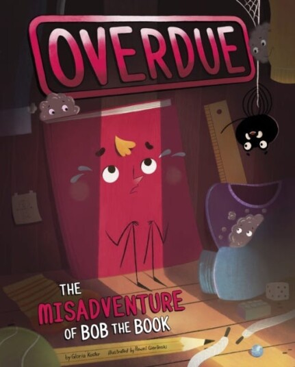 Overdue: The Misadventure of Bob the Book Overdue: The Misadventure of Bob the Book