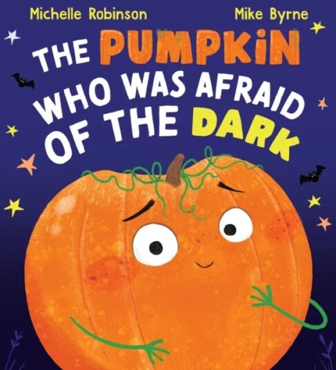 The Pumpkin Who Was Afraid Of The Dark Av Michelle Robinson