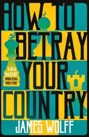 How to Betray Your Country av James Wolff How to Betray Your Country av James Wolff