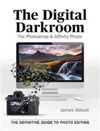 The Digital Darkroom Av James Abbott