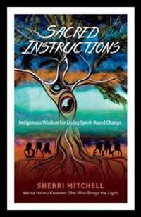 Sacred Instructions Av Sherri Mitchell