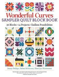 Wonderful Curves Sampler Quilt Block Book Av Jenny Pedigo, Helen Robinson, Sherilyn Mortensen Wonderful Curves Sampler Quilt Block Book Av Jenny Pedigo, Helen Robinson, Sherilyn Mortensen