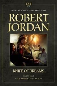 Jordan Robert Knife of Dreams: Book Eleven of 'the Wheel of Time'