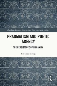 Schulenberg, Ulf Pragmatism and Poetic Agency (1032102063)
