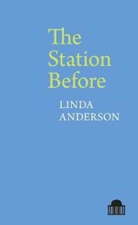 Anderson Linda The Station Before