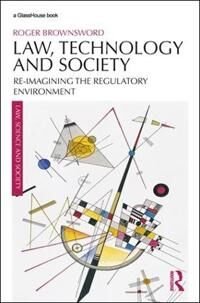 Brownsword Roger Law Technology and Society
