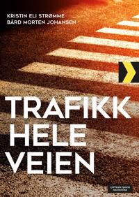 Trafikk Hele Veien Av Bård Morten Johansen, Kristin Eli Strømme