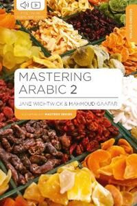Mastering Arabic 2 Av Jane (G-And-W Publishing Haddenham) Wightwick, Mahmoud (G-And-W Publishing Haddenham) Gaafar
