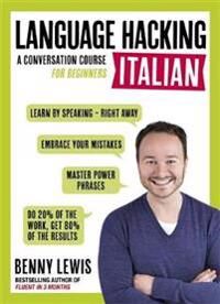 Language Hacking Italian (Learn How To Speak Italian - Right Away) Av Benny Lewis