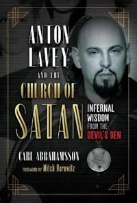 Anton Lavey And The Church Of Satan Av Carl Abrahamsson