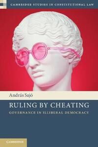 Sajó, András Ruling by Cheating