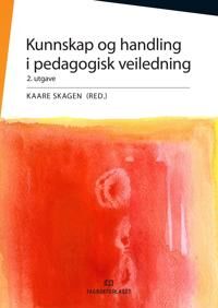 Kunnskap Og Handling I Pedagogisk Veiledning