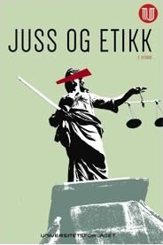 Juss Og Etikk Av Arne Fanebust, Nadia Hall, Haakon I. Haraldsen, Nils Erik Lie, Tor-Geir Myhrer, Unni Sandbukt, Henrik Syse