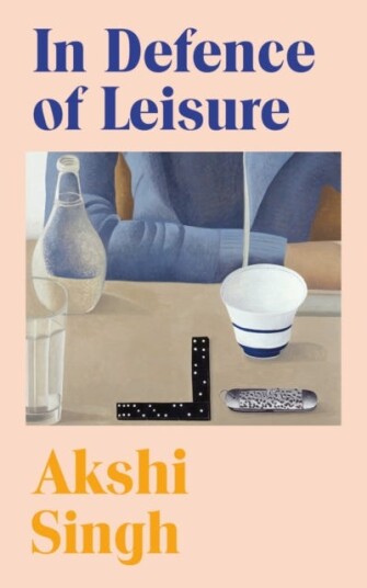 In Defence of Leisure Experiments in Living with Marion Milner In Defence of Leisure Experiments in Living with Marion Milner