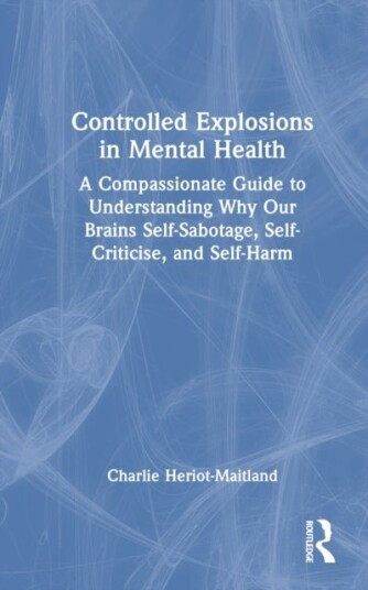 Controlled Explosions in Mental Health Controlled Explosions in Mental Health