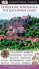 Dordogne, Bordeaux & the Southwest Coast