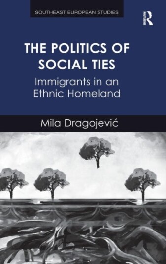 The Politics Of Social Ties Av Mila Dragojevic
