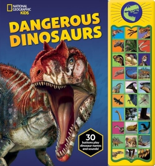 National Geographic Kids: Dangerous Dinosaurs Sound Book National Geographic Kids: Dangerous Dinosaurs Sound Book