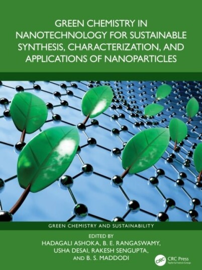 Green Chemistry in Nanotechnology for Sustainable Synthesis Characterization and Applications of Nanoparticles