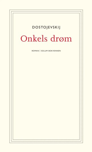Onkels Drøm Av Fjodor M. Dostojevskij