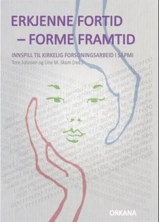 Erkjenne Fortid - Forme Framtid