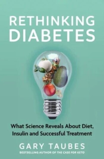 Rethinking Diabetes Av Gary Taubes