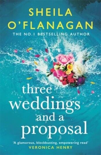Three Weddings And A Proposal Av Sheila O'Flanagan