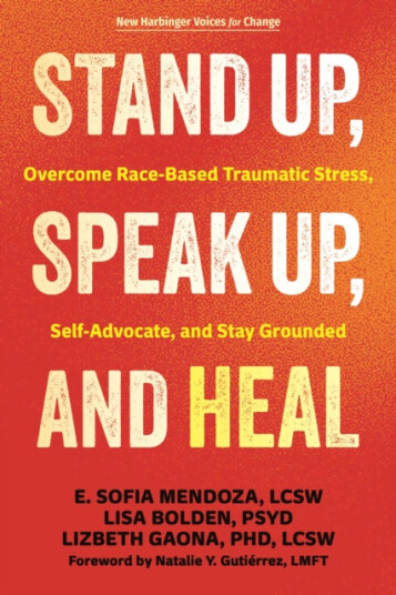 Stand Up, Speak Up, and Heal  Overcome RaceBased Traumatic Stress, SelfAdvocate, and Stay Grounded
