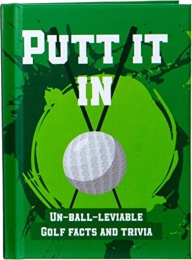 Putt It In Pocket Sports Book  UnBallLievable Golf Facts & Trivia