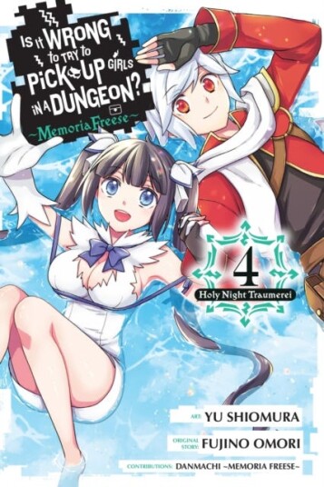 Is It Wrong to Try to Pick Up Girls in a Dungeon? Memoria Freese, Vol. 4 Is It Wrong to Try to Pick Up Girls in a Dungeon? Memoria Freese, Vol. 4