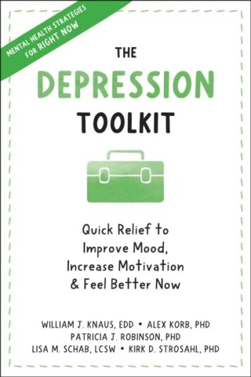 The Depression Toolkit Av Alex Korb, Kirk D. Phd Strosahl, Lisa M. Schab, Patricia J. Robinson, William J Knaus
