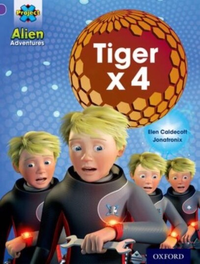 Project X: Alien Adventures: Purple: Tiger X 4 Av Elen Caldecott