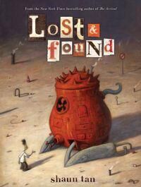 Tan Shaun Lost & Found: Three by Shaun Tan