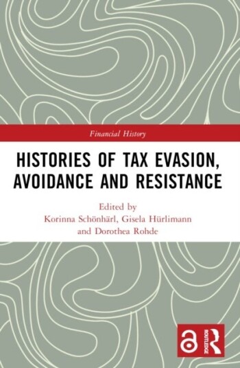 Histories of Tax Evasion Avoidance and Resistance
