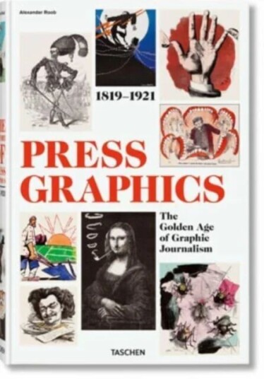 History Of Press Graphics. 1819¿1921 Av Alexander Roob