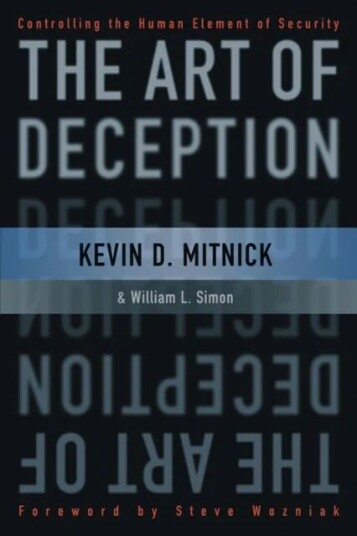 The Art Of Deception Av Kevin D. (Thousand Oaks Ca Security Consultant ) Mitnick, William L. (Rancho Santa Fe Ca Author ) Simon